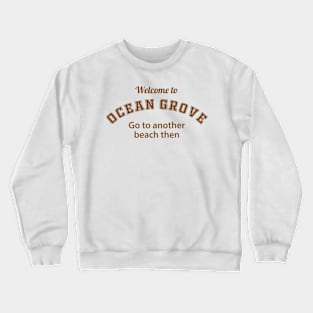 OG Got to another beach then Crewneck Sweatshirt